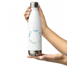 Don't live in a comfort zone stainless steel water bottle